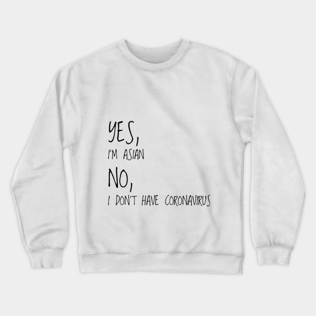 Not all asians have a coronavirus / covid19 Crewneck Sweatshirt by astaisaseller